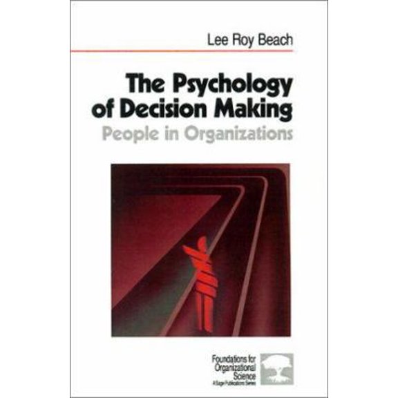 Pre-Owned The Psychology of Decision-Making: People in Organizations (Foundations for Organizational Science) (Paperback) 0761900802 9780761900801