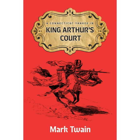 A Connecticut Yankee in King Aruthur's Court, (Paperback)