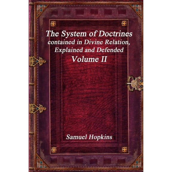 The System of Doctrines, contained in Divine Relation, Explained and Defended Volume II, (Paperback)