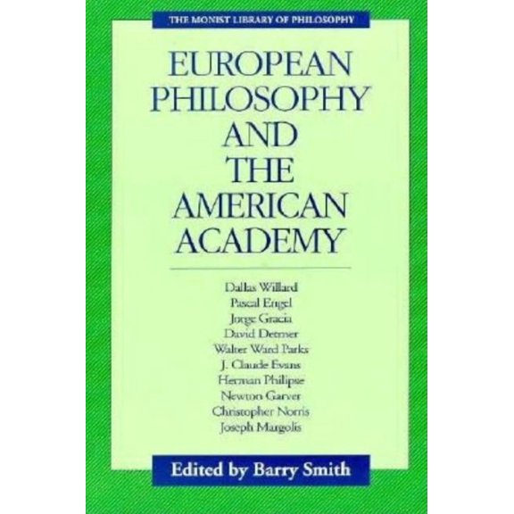 Monist Library of Philosophy European Philosophy and the American Academy, (Paperback)