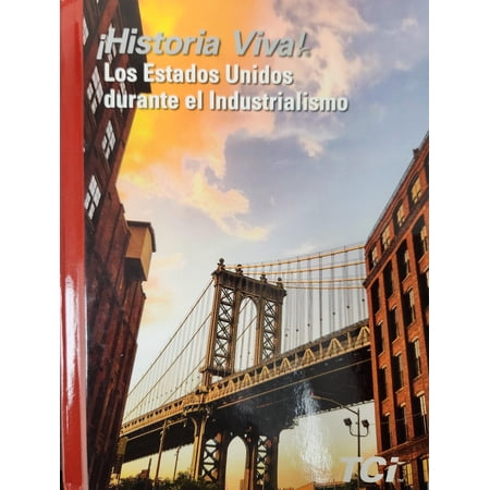 New - Historia Viva! Los Estados Unidos durante el Industrialismo, Edicion del estudiante, c. 2023, 9781684681648, 1684681642