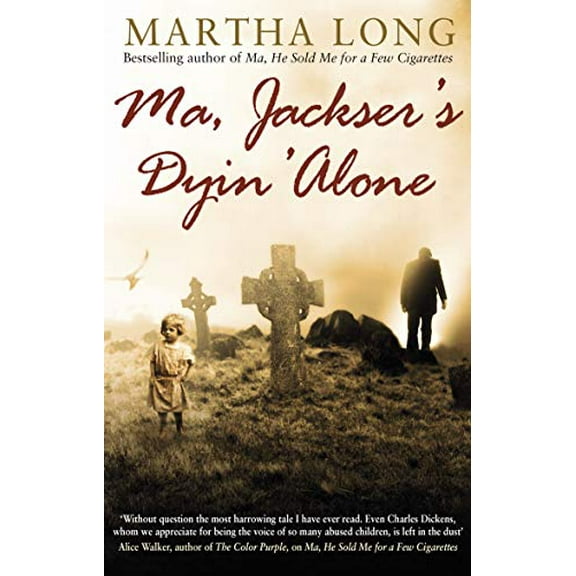 Ma, Jackser's Dyin Alone Martha Long (Paperback)