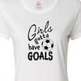 thumbnail image 4 of Inktastic Girls Gotta Have Goals- Soccer Women's T-Shirt, 4 of 5
