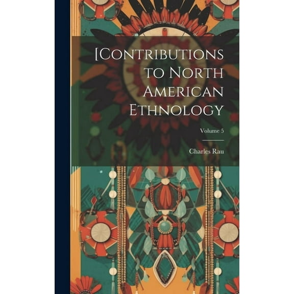 [Contributions to North American Ethnology; Volume 5 (Hardcover)