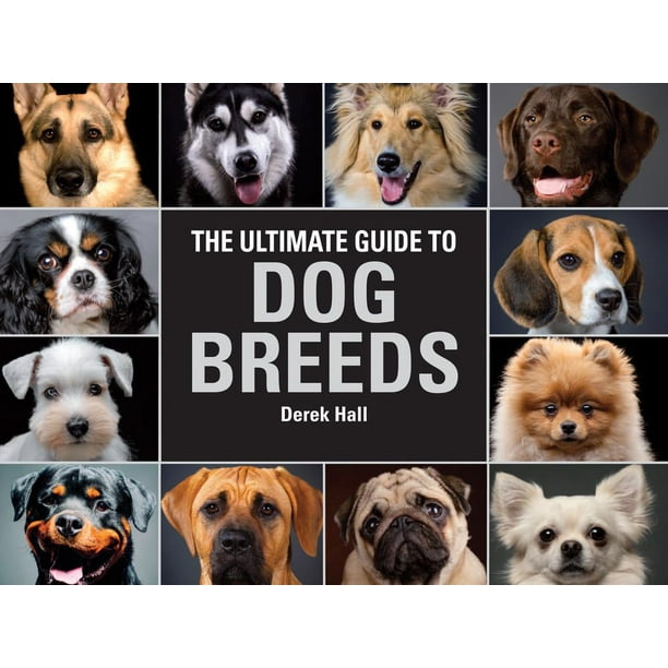 The Ultimate Guide to Dog Breeds : A Useful Means of Identifying the ...