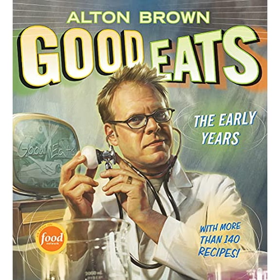 Pre-Owned Good Eats: Volume 1, the Early Years (Hardcover) 1584797959 9781584797951