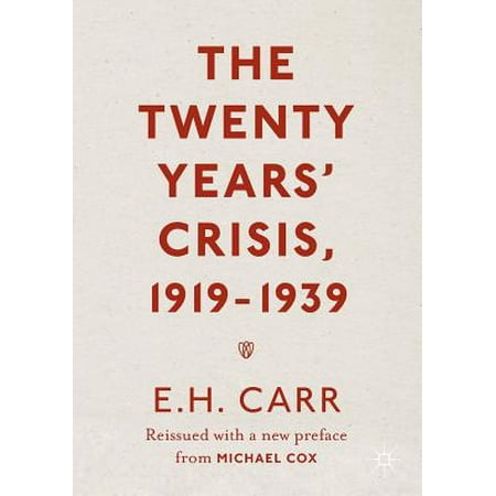 The Twenty Years' Crisis, 1919-1939 : Reissued with a New Preface from Michael