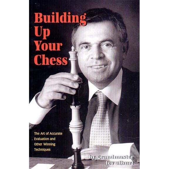 Art of Accurate Evaluation and Other Winning Techniques: Building Up Your Chess: The Art of Accurate Evaluation and Other Winning Techniques (Paperback)