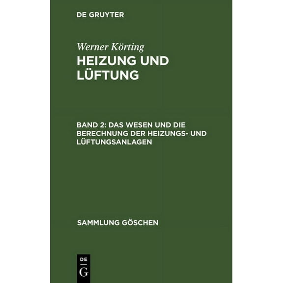 Sammlung GÃ¶schen Das Wesen Und Die Berechnung Der Heizungs- Und LÃ¼ftungsanlagen, Book 342, (Hardcover)
