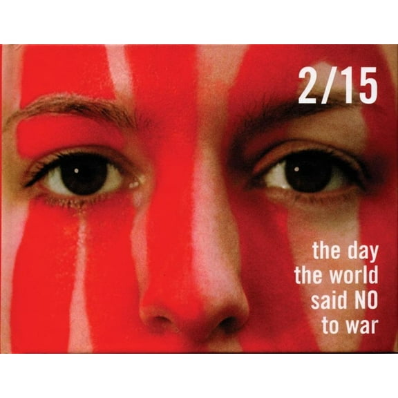 2/15: The Day the World Said No to War (Hardcover)