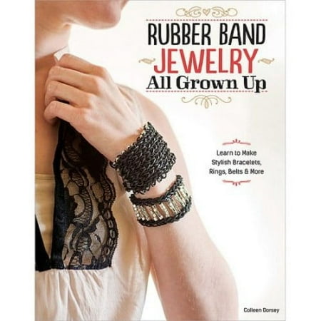 Rubber Band Jewelry, All Grown Up