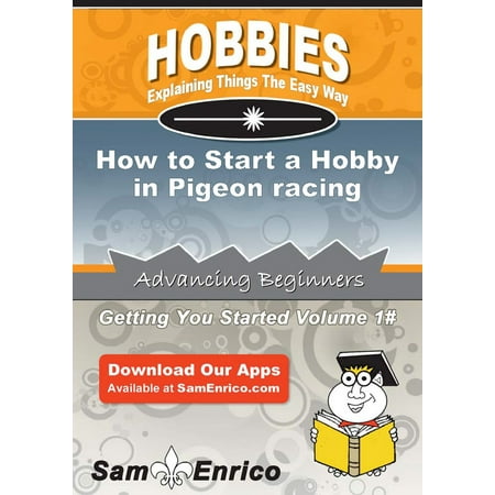 How to Start a Hobby in Pigeon racing - eBook