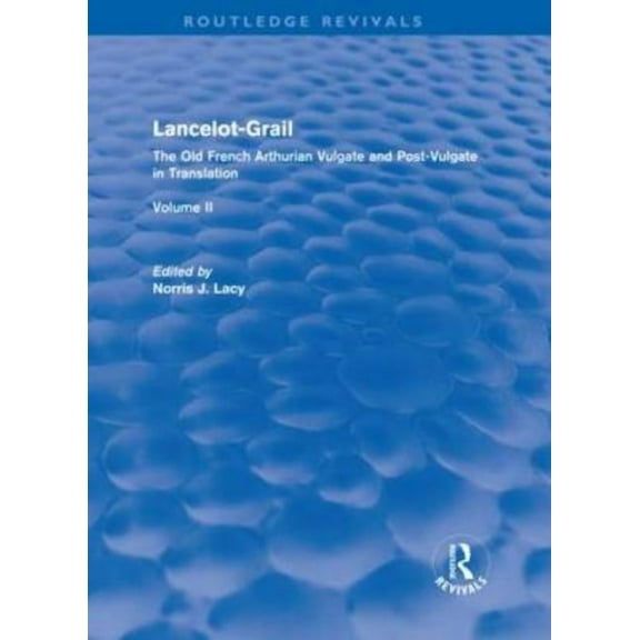 Routledge Revivals: Lancelot-Grail Lancelot-Grail: The Old French Arthurian Vulgate and Post-Vulgate in Translation, (Hardcover)