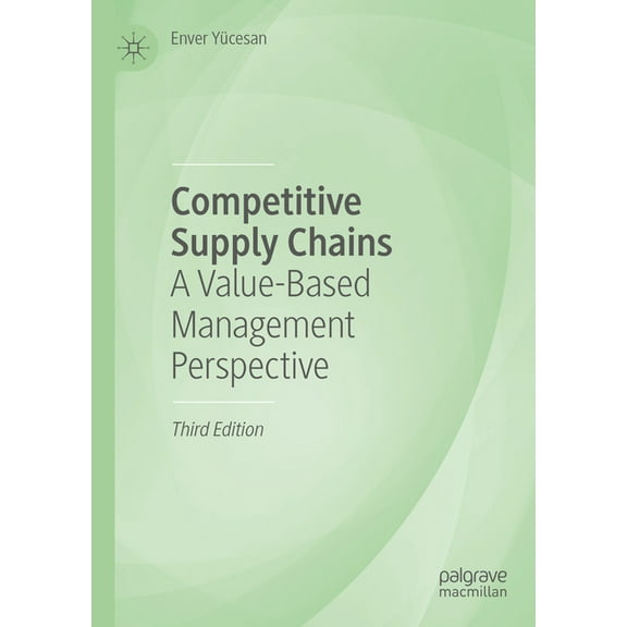 Competitive Supply Chains: A Value-Based Management Perspective, (Hardcover)