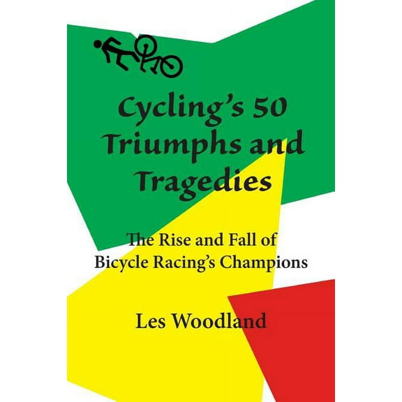 Cycling's 50 Triumphs and Tragedies (Paperback)