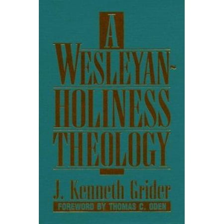 Pre-Owned A Wesleyan-Holiness Theology (Hardcover) 0834115123 9780834115125