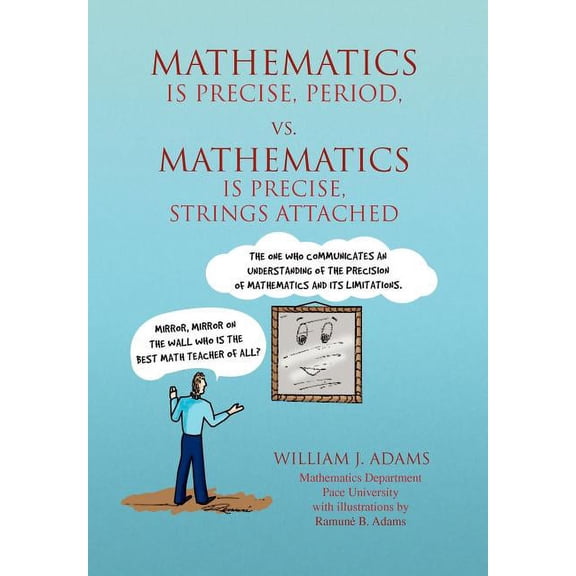 Math Is Precise, Period, vs. Math Is Precise, Strings Attached, (Hardcover)