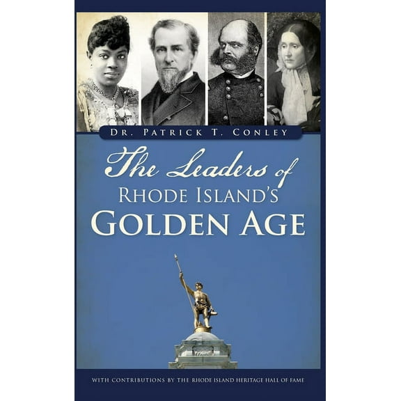The Leaders of Rhode Island's Golden Age (Hardcover)