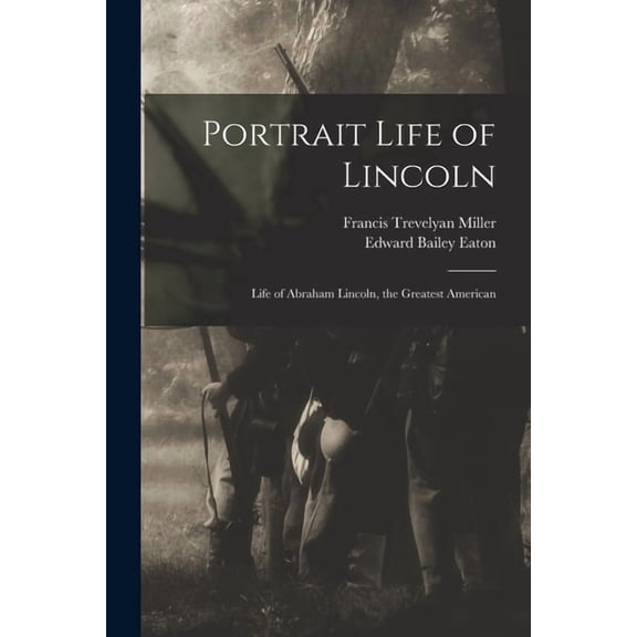 Portrait Life of Lincoln : Life of Abraham Lincoln, the Greatest American (Paperback)