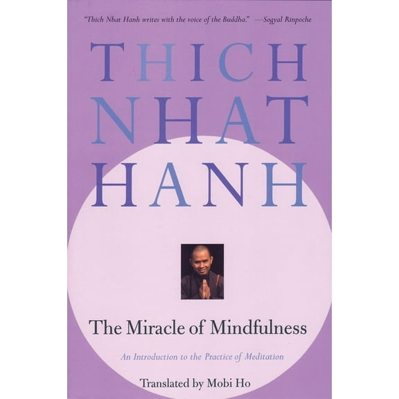 The Miracle of Mindfulness: An Introduction to the Practice of Meditation, (Paperback)