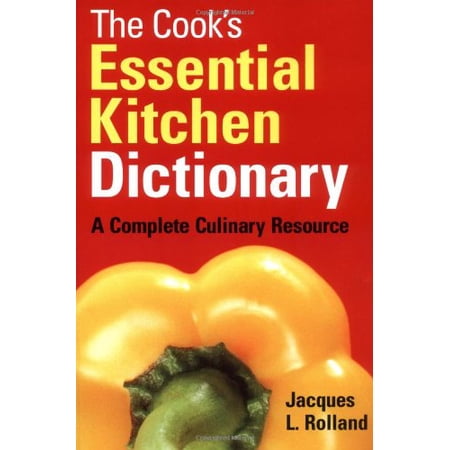 Pre-Owned The Cook s Essential Kitchen Dictionary: A Complete Culinary Resource (Paperback) 0778800989 9780778800989
