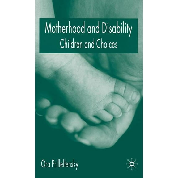 Motherhood and Disability: Children and Choices, (Hardcover)