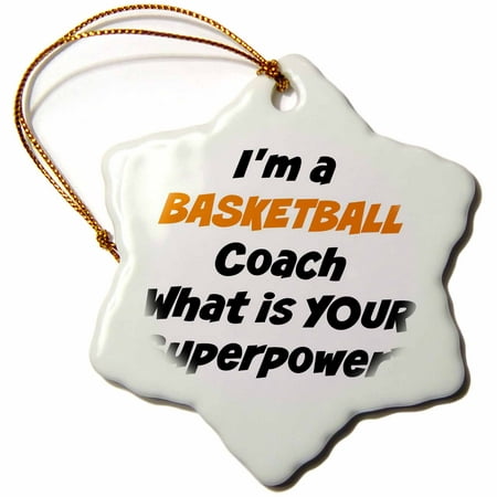 3dRose Im a basketball coach, whats your super power, Snowflake Ornament, Porcelain, (What's The Best Indoor Basketball)