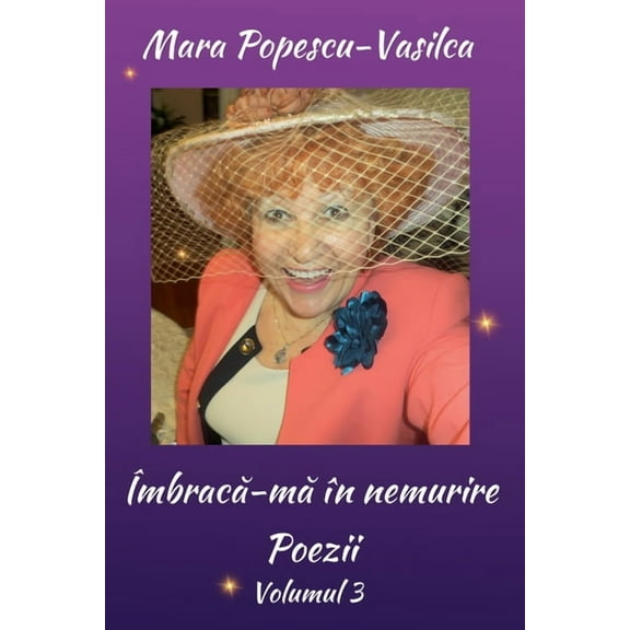 Blue Collection Ãmbracă-mă Ã®n nemurire -Poezii, Book 3, (Paperback)