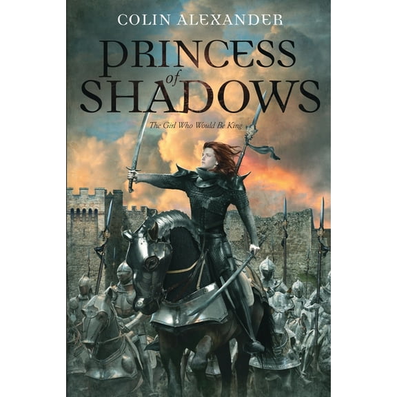 Princess of Shadows: The Girl Who Would Be King, (Paperback)