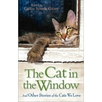 The Cat in the Window: And Other Stories of the Cats We Love, (Paperback)