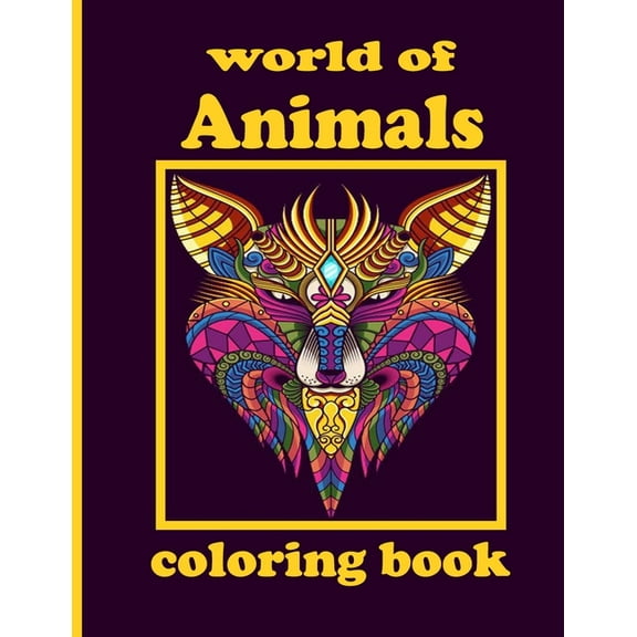 world of Animals coloring book : Coloring Book with Lions, Elephants, Owls, Horses, Dogs, Cats, and Many More! (Animals with Patterns Coloring Books) (Paperback)