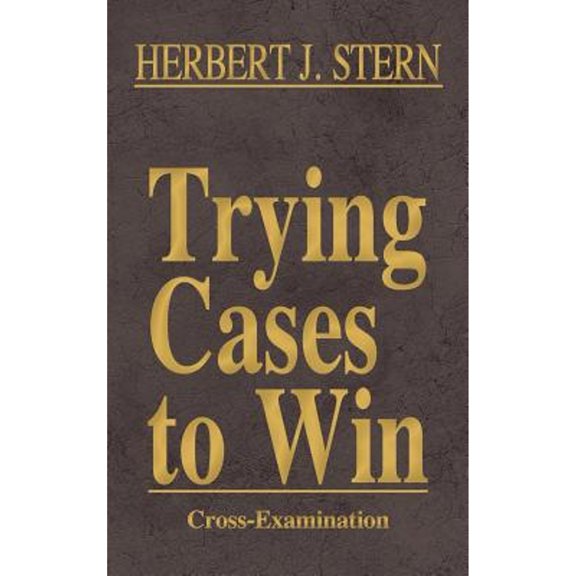 Trying Cases to Win Vol. 3: Cross-Examination (Hardcover)