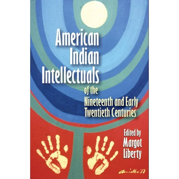 American Indian Intellectuals of the Nineteenth and Early Twentieth Centuries, (Paperback)