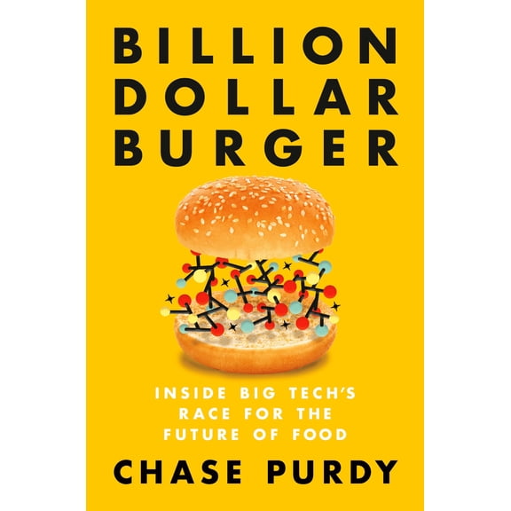 Pre-Owned Billion Dollar Burger: Inside Big Tech's Race for the Future of Food (Hardcover) 0525536949 9780525536949
