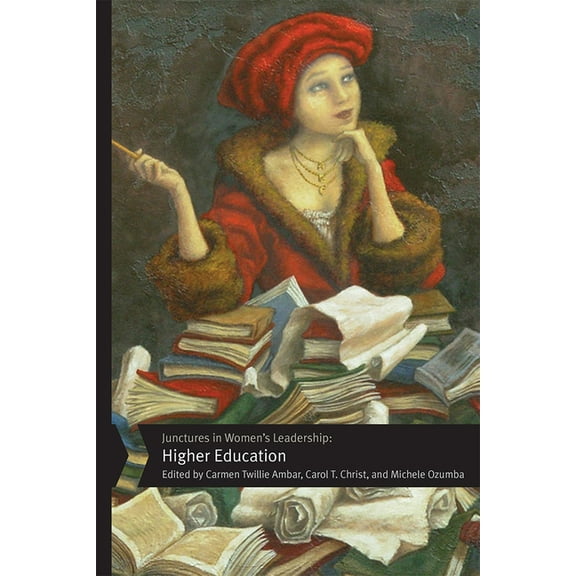 Junctures: Case Studies in Women's Leadership: Junctures in Women's Leadership: Higher Education (Paperback)