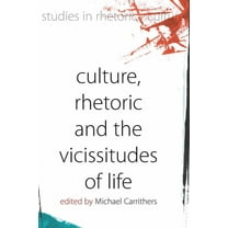 Studies in Rhetoric and Culture Culture, Rhetoric and the Vicissitudes of Life, Book 2, (Hardcover)