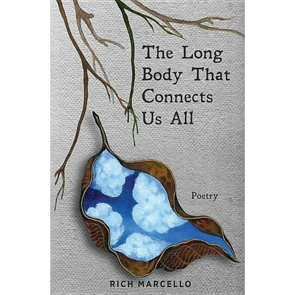 The Long Body That Connects Us All: Poetry, (Paperback)