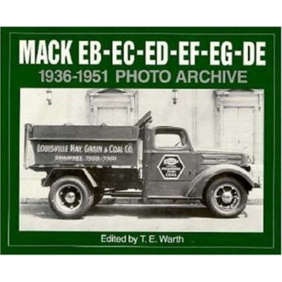 Pre-Owned Mack Eb-Ec-Ed-Ee-Ef-Eg-de 1936-1951 Photo Archive (Paperback) 1882256298 9781882256297