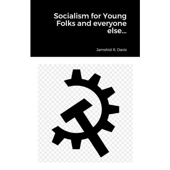 Socialism for Young Folks and every one else... (Paperback)