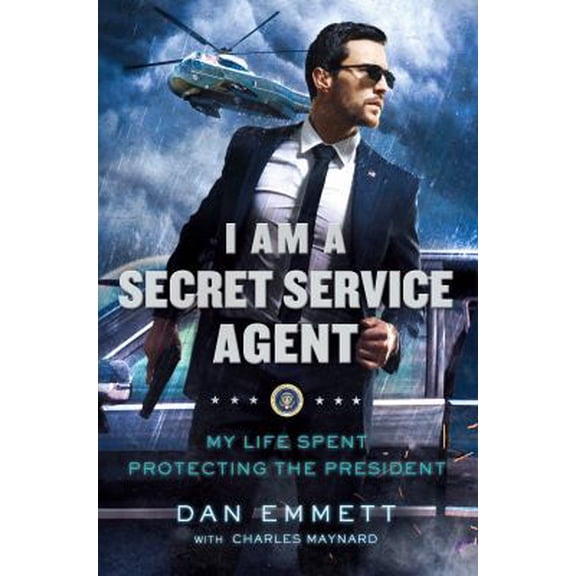 Pre-Owned I Am a Secret Service Agent: My Life Spent Protecting the President (Hardcover) 1250130301 9781250130303