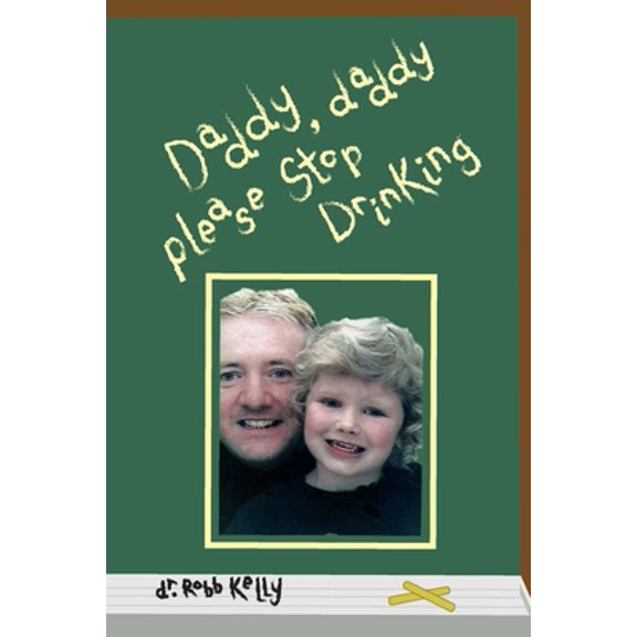 Pre-Owned Daddy, Daddy Please Stop Drinking (Paperback) 1702575861 9781702575867