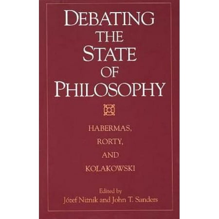 Debating the State of Philosophy : Habermas, Rorty, and Kolakowski, Used [Paperback]