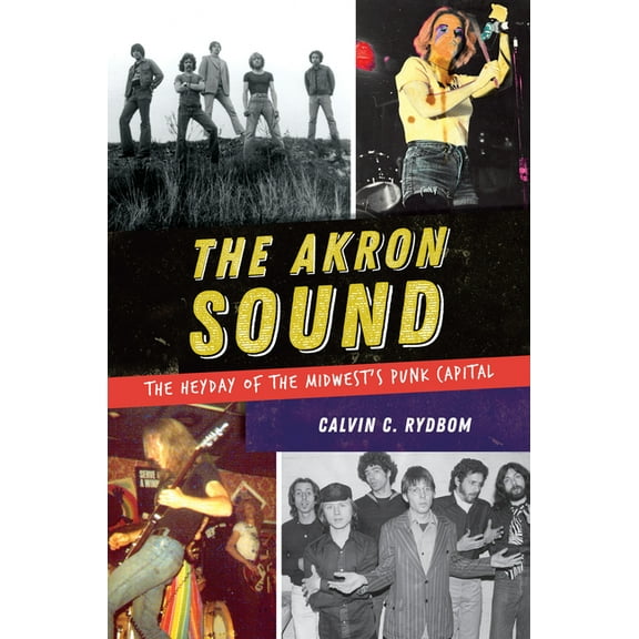 The Akron Sound: The Heyday of the Midwest's Punk Capital, (Paperback)
