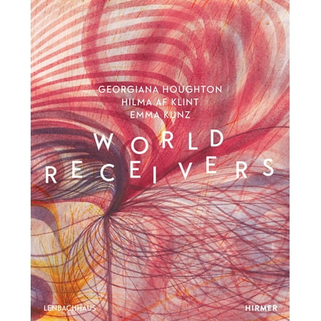 World Receivers : Georgiana Houghton - Hilma af Klint - Emma (The Best Receiver In The World)