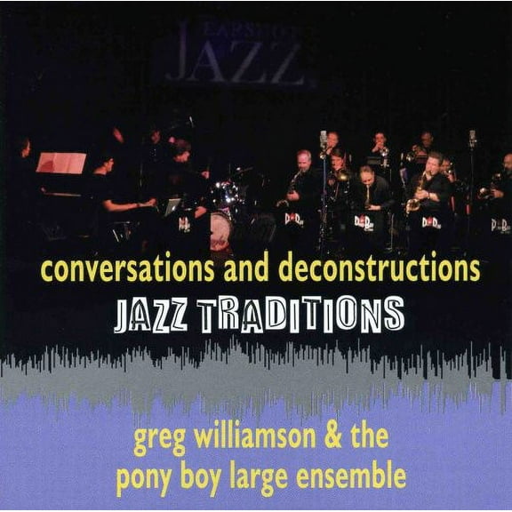 Greg Williamson - Jazz Traditions Conversations and Deconstruction - Music & Performance - CD