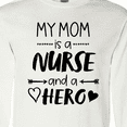 thumbnail image 4 of Inktastic My Mom is a Nurse and a Hero Long Sleeve T-Shirt, 4 of 5