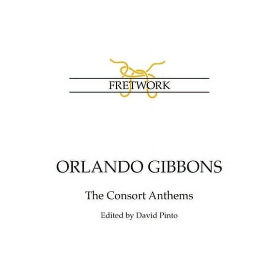 Fe Orlando Gibbons: The Consort Anthems, Book 23TO2, (Paperback)
