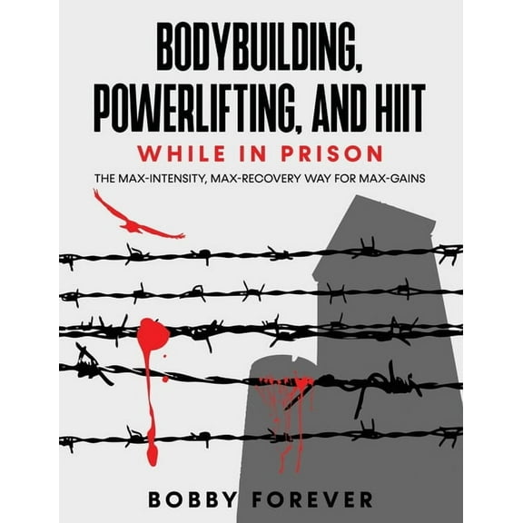 Bodybuilding, Powerlifting, And Hiit While In Prison