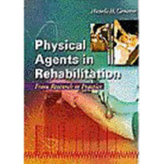 Pre-Owned Physical Agents in Rehabilitation: From Research to Practice (Paperback) 0721662447 9780721662442