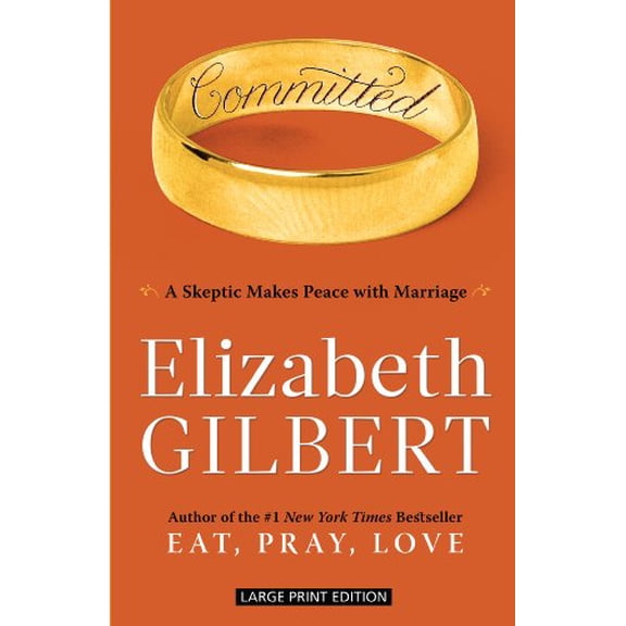 Pre-Owned Committed: A Skeptic Makes Peace with Marriage (Paperback) 1594134537 9781594134531